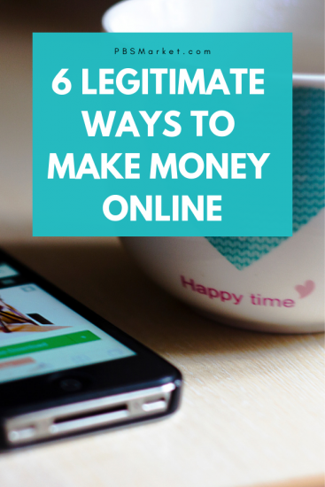 6 Legitimate Ways To Make Money Online - PBS Market