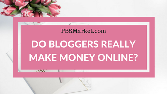 Do Bloggers Really Make Money Online? - PBS Market