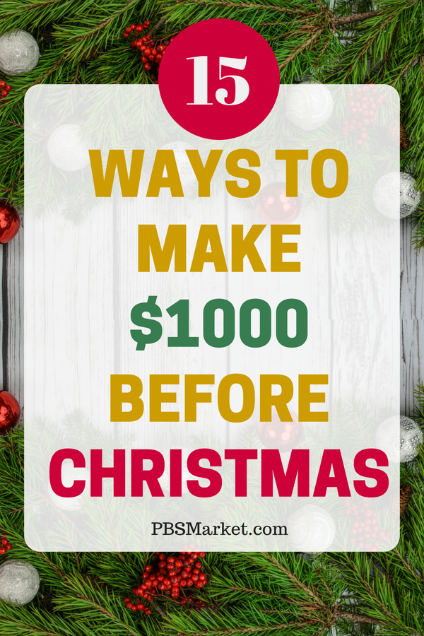 15 Ways to Make $1000 Before Christmas