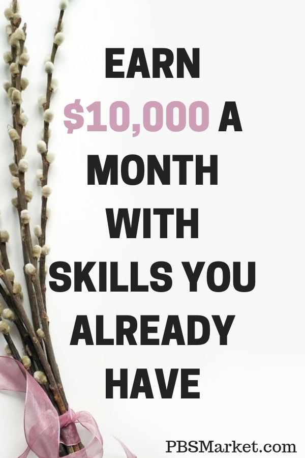 Earn 10000 a Month With Skills You Already Have