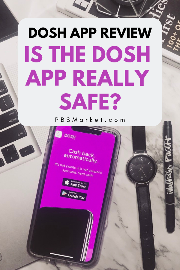 Cash back apps are a great way to save money... but are they really safe? Get a complete review of the Dosh Cashback app and find out if it is safe and legitimate or a scam. #dosh #cashbackapps #waystosavemoney #appreview #pbsmarket
