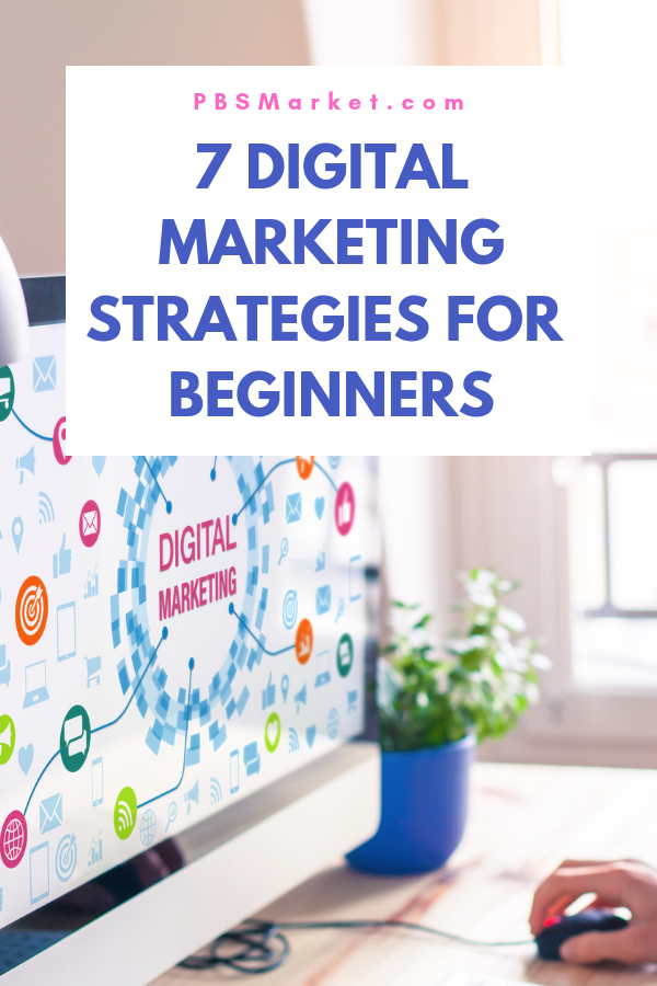 Digital Marketing for Beginners | Approaching the task of digital marketing as a beginner can seem like an amazingly daunting task. Discover 7 executables strategies you can use that really will work to grow your business. #digitalmarketing #blogging #socialmediamarketing #emailmarketing #videomarketing #youtube #podcasts #forums #communities #pbsmarket